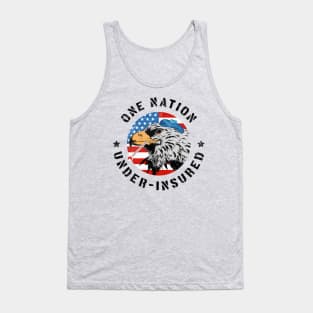 One Nation Under Insured - Pro Universal Healthcare Tank Top